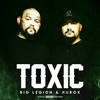 Toxic (Explicit) - Big Legion&Hurox