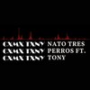 C.x.m.x T.xn.y (Explicit) - Nato tres perros&Tony