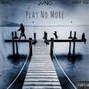 Play No More (feat. MIH & That DJ) - Jvno&That DJ&Mih