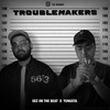 TROUBLEMAKERS (Explicit) - Sez On The Beat&Yungsta