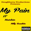 My Pain (Explicit) - DOUGHBURRY PRODUCTIONS&Milly Bosstein&Joey Beanz&Maintain