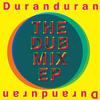 I Don't Want Your Love (Dub Mix) (2010 Digital Remaster) - Duran Duran