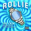 Rollie(feat. Golden Bsp & Hunter Bentley) (Explicit) - Teo Laza&Golden BSP&Hunter Bentley