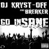 Go Insane (Live Mix Edit) - DJ KRYST-OFF&Breaker