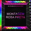 MONTAGEM ROSA PRETA - Mc Kroda Oficial&DJMANEL062