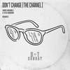 Don't Change(The Channel) (Paul Scott Remix) - Mark Maxwell&Stev Obsidian