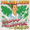 Blow That Smoke - Major Lazer&Tove Lo