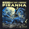 PIRANHA (Explicit) - Taff&Newtrix