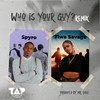 Who Is Your Guy? (Remix) - Spyro&Tiwa Savage