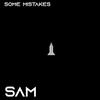 Some Mistakes - Mr Sam