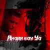 Ahora Soy Yo (Explicit) - Baby Lores