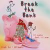 Break the Bank(feat. Lil Snow) - Lil Scopes&Lil SNOW