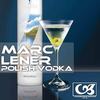 Polish Vodka (Original Mix) - Marc Lener
