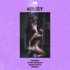 Busy(feat. Kevin Roldan, Baby Rasta, Noriel & Gaviria) (Explicit) - Dayme y El High&Kevin Roldan&Baby Rasta&Noriel&Gaviria
