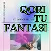 QORI TU FANTASI (feat. Drogdillah & Young Supay) - Qori B&Drogdillah&Young Supay