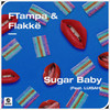 Sugar Baby(feat. LUISAH) - FTampa&Flakkë&Luisah