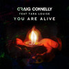 You Are Alive (Streaming Edit) - Craig Connelly&Tara Louise
