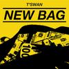 New Bag (Explicit) - T'swan