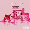 Like It - Dapz
