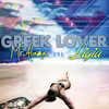 Greek Lover (Radio Edit) - Mr.Alama&Ligia&Evangelos Siakas&Ligia Moldovan