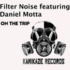 On the Trip (Original Mix) - Filter Noise&Daniel Motta
