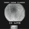 Id Love (Original Mix Version) - Sweet Dream Flowers