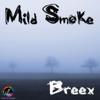 Mild Smoke (Original Mix) - Breex