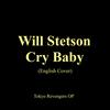 Cry Baby - Will Stetson