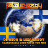 Scandinavia Crew Gives You Fire - DJ Neon&LEZAMAboy