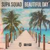 Beautiful Day - Supa Squad
