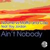 Ain't Nobody (Extended Mix) - Noone&Maffa and Cap&Roy Jordan