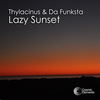 Lazy Afternoon (Original Mix) - Thylacinus&Da Funksta