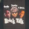 Brick Talk(feat. Qualo & K Bandz) (Explicit) - Stuncho&Qualo&K Bandz