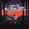 Coffee On The First Date - CHIZO_