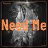 Need Me - Passmic