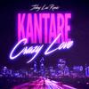 Crazy Love (Johny Luv Remix) - Kantare&Johny Luv