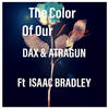 Color of Our Love - Dax & Atragun&Isaac Bradley