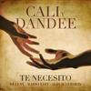 Te Necesito - Cali&Dandee