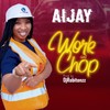 Work and Chop - Aijay