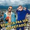 Respeita pra Ser Respeitado - Mc Neguin da VL&Mc Vini&DJ Dael