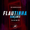 Flautinha Dançante (Explicit) - MC CR DA ZO&Mc Luchrys&Dj CR da ZO