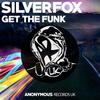 Get The Funk (Original Mix) - Silverfox