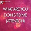 What Are You Doing to Me (Originally Performed by Charlie Puth)(Karaoke) (伴奏) - Karaoke Guru