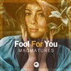 Fool for You (Original Mix) - Magmatunes