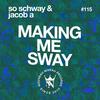 Making Me Sway - Jacob A&So Schway