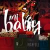 Mi Baby (Explicit) - Highfull