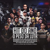 Hit do Ano - O Peso da Luta (Explicit) - MC Hariel&MC Don Juan&Mc Kevin&Mc Leozinho ZS&Mc Ig&MC Marks&MC Neguinho do Kaxeta&Mc Vitão Do Savoy&MC Ryan SP&MC Menor da VG&Mc Lele JP&Mc Kelvinho&Perera Dj&DJ Pedro&Djay W&Dj Murillo&LTnoBeat