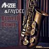 Burn It Down (Radio Edit) - Faydee&Ahzee