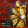 Here We Go (Original Mix) - MING&Tom Enzy