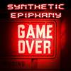 Game Over (Original Mix) - Synthetic Epiphany
